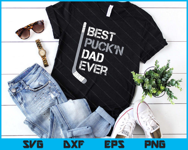 Funny Father's Day Hockey Dad Best Puck'n Ever SVG PNG Digital Printable Files