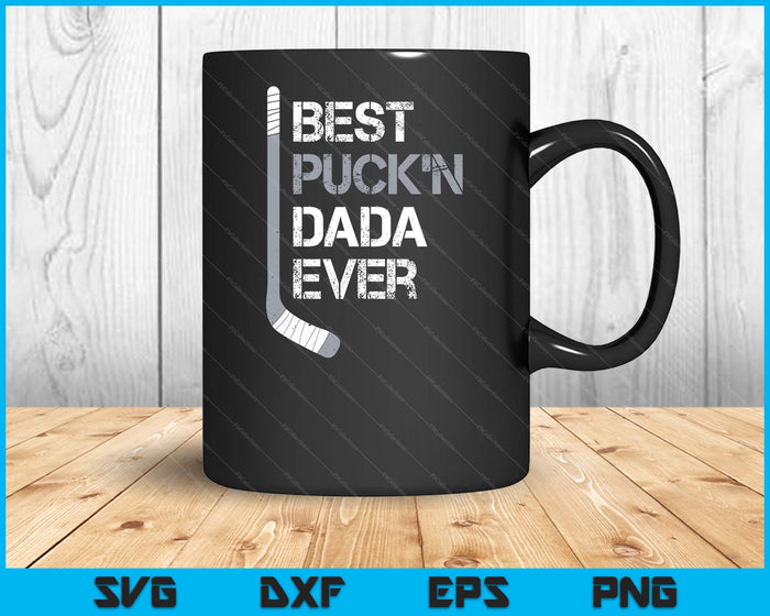 Funny Father's Day Hockey Dada Best Puck'n Ever SVG PNG Digital Printable Files