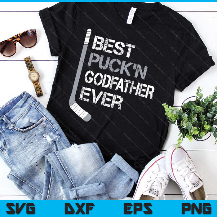 Funny Father's Day Hockey Godfather Best Puck'n Ever SVG PNG Digital Printable Files