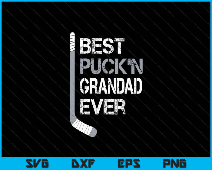 Funny Father's Day Hockey Grandad Best Puck'n Ever SVG PNG Digital Printable Files