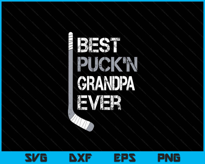 Funny Father's Day Hockey Grandpa Best Puck'n Ever SVG PNG Digital Printable Files