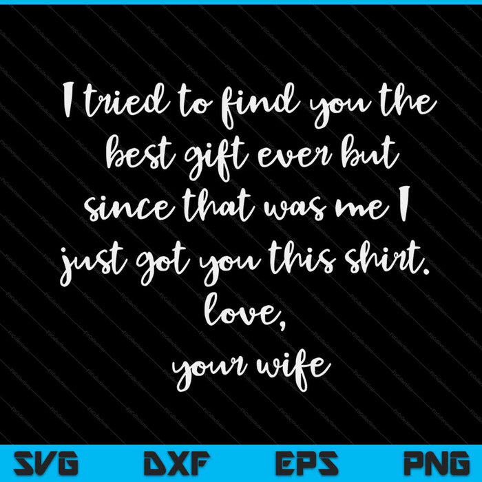 Father's Day or birthday from wife to husband SVG cut file