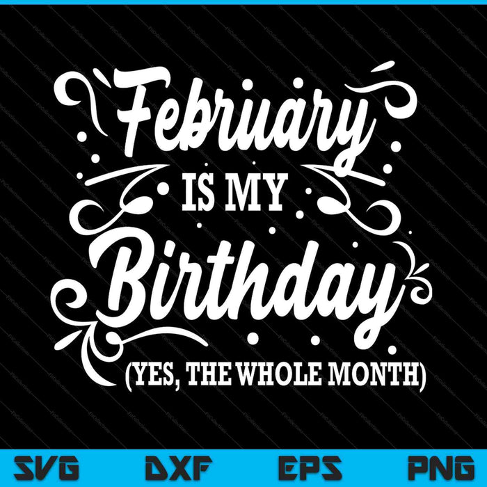 February is my birthday yes the whole month SVG cut file