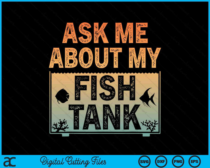 Funny Fish Tank Art For Men Women Fish Tank Aquarium Lover SVG PNG Digital Printable Files