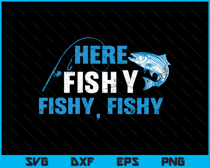 Visser hier Fishy Fishy Fishy Fishing SVG PNG digitale afdrukbare bestanden