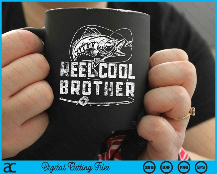 Funny Fisherman Reel Cool Brother Fishing SVG PNG Cutting Printable Files