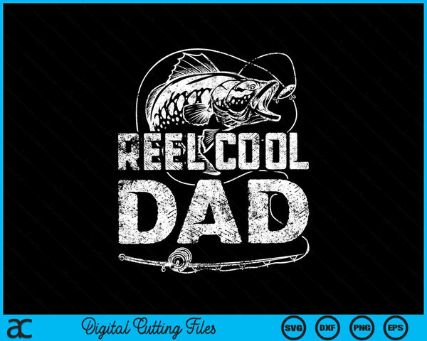 Funny Fisherman Reel Cool Dad Fishing SVG PNG Cutting Printable Files
