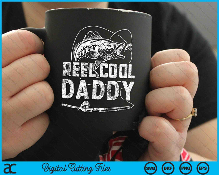 Funny Fisherman Reel Cool Daddy Fishing SVG PNG Cutting Printable Files