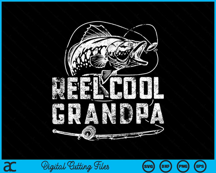 Funny Fisherman Reel Cool Grandpa Fishing SVG PNG Cutting Printable Files