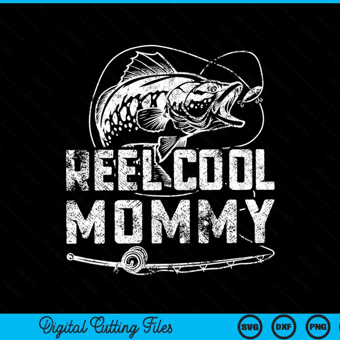 Funny Fisherman Reel Cool Mommy Fishing SVG PNG Cutting Printable Files