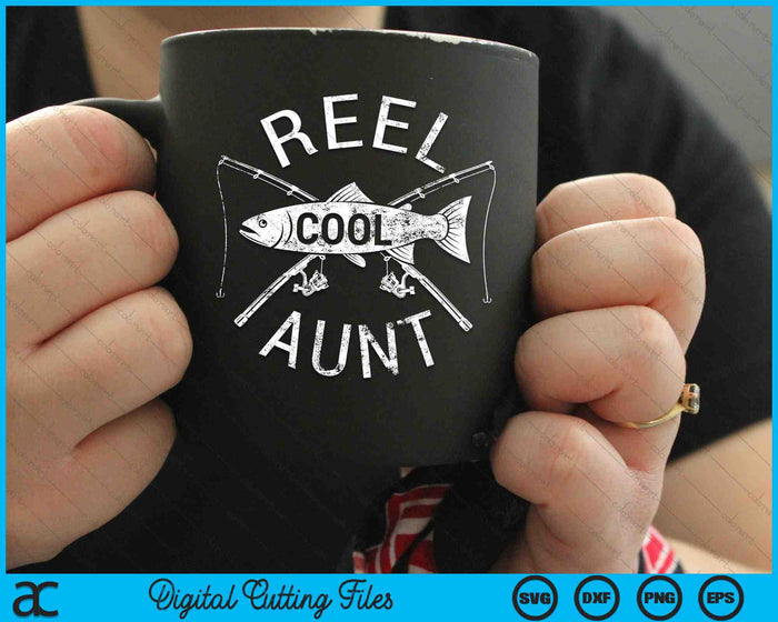 Funny Fishing Reel Cool Aunt SVG PNG Digital Cutting Files