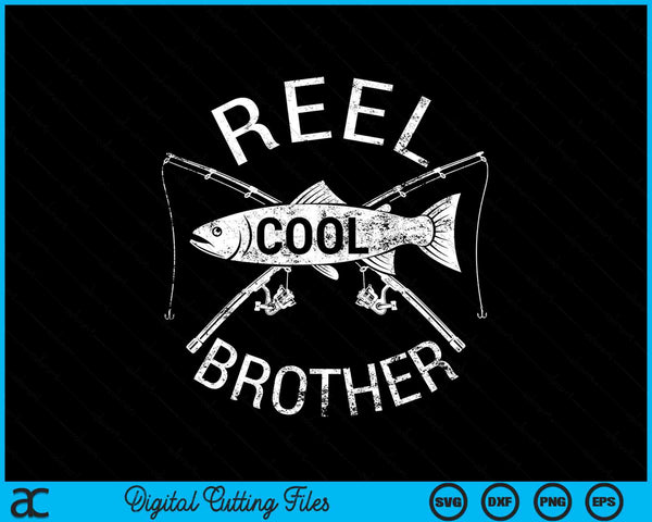 Funny Fishing Reel Cool Brother SVG PNG Digital Cutting Files