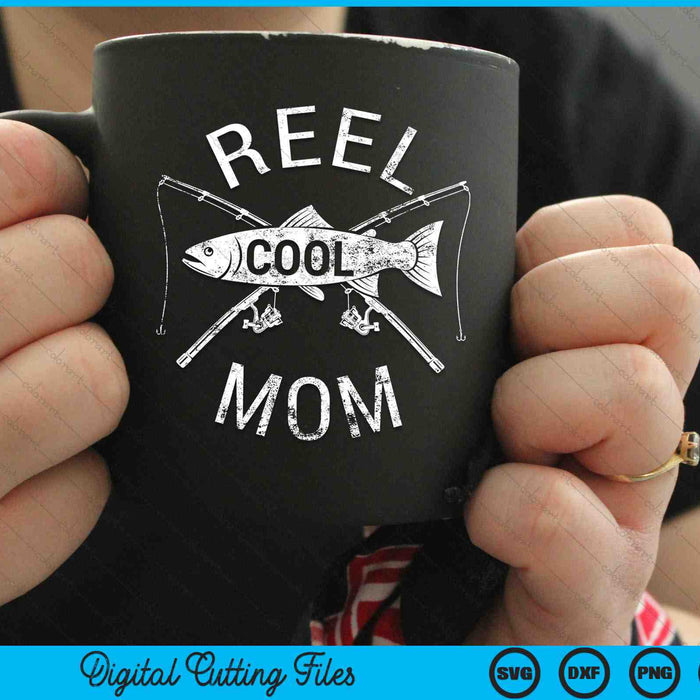 Funny Fishing Reel Cool Mom SVG PNG Digital Cutting Files