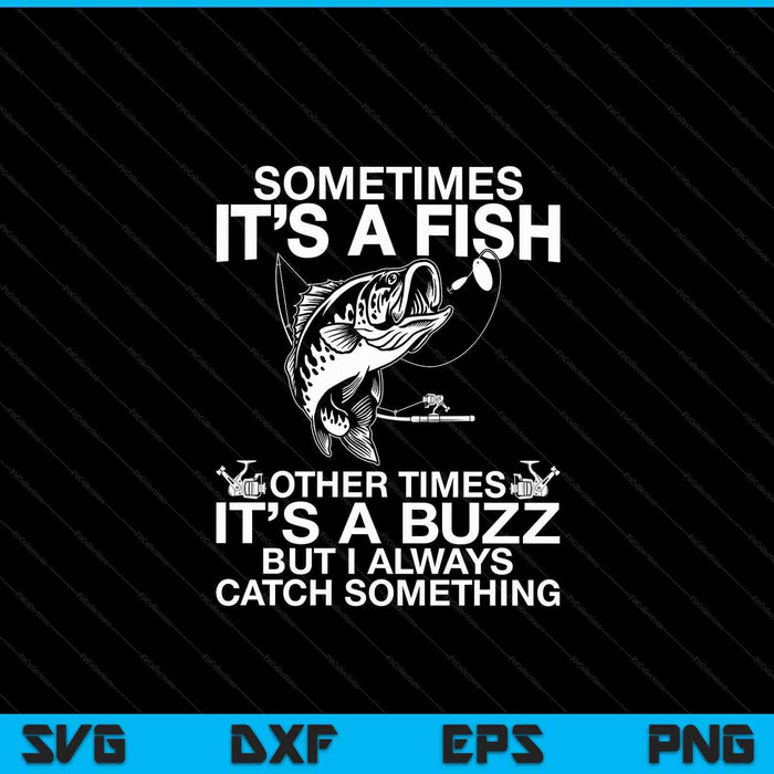 Fishing sometimes it's a fish fishing SVG cut file