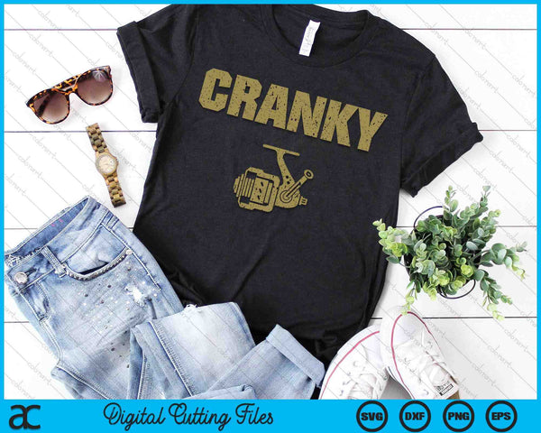 Funny Fishing Tee For Men, Cranky Fishing Tee Reel SVG PNG Digital Cutting Files