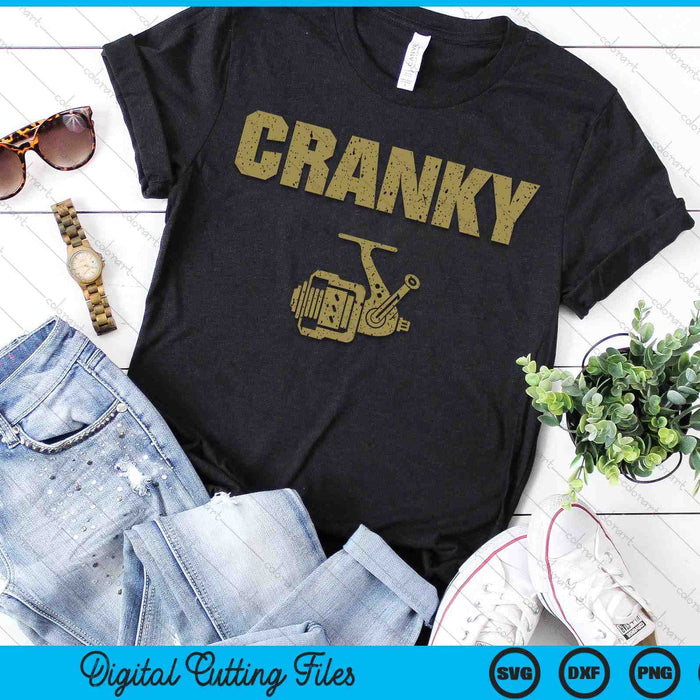 Funny Fishing Tee For Men, Cranky Fishing Tee Reel SVG PNG Digital Cutting Files