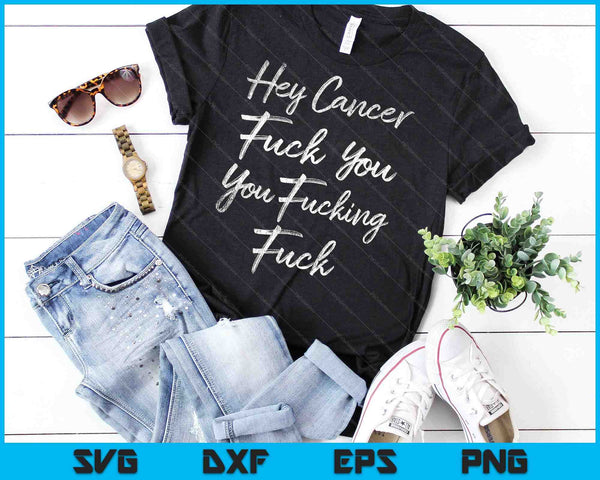 Grappig Hey Kanker Fuck You You Fucking Fuck SVG PNG Snijden afdrukbare bestanden - on a t-shirt