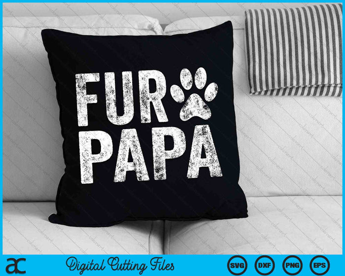 Funny Fur Papa Pet Lover Dog Dad SVG PNG Cutting Printable Files