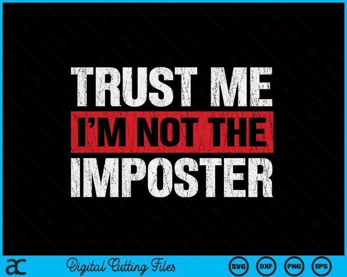 Gamer Mobile Game Gag Gift I'm Not Imposter SVG PNG Digital Cutting Files