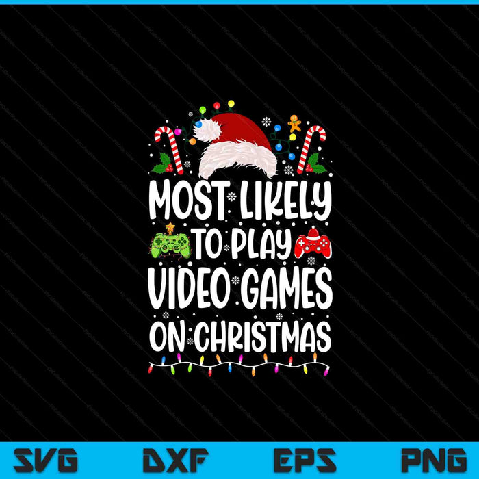 Gamer most likely to play video games on Christmas SVG cut file