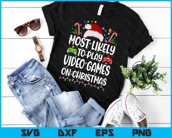 Funny Gamer Most Likely To Play Video Games On Christmas SVG PNG Digital Printable Files