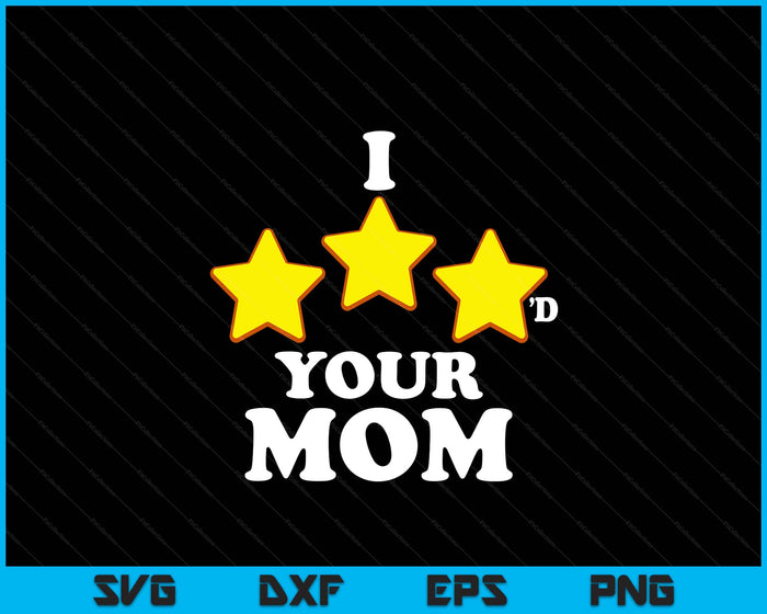 Funny Gaming I Three Starred Your Mom SVG PNG Digital Printable Files