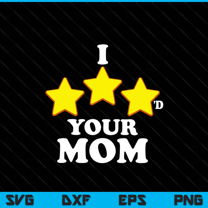 Gaming I three starred your mom SVG cut file