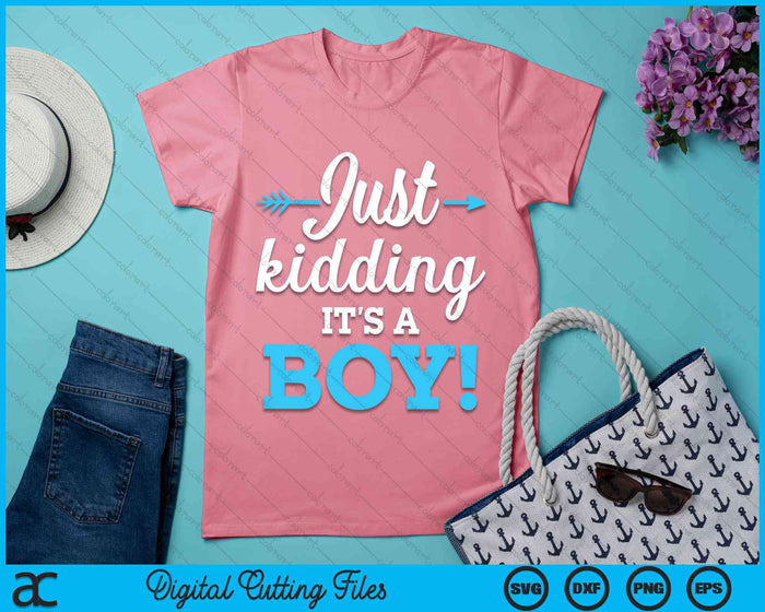 Funny Gender Reveal Kidding It's A Boy Baby SVG PNG Digital Cutting Files