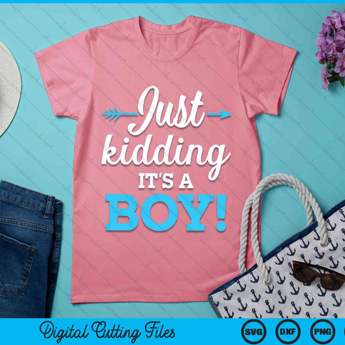 Funny Gender Reveal Kidding It's A Boy Baby SVG PNG Digital Cutting Files