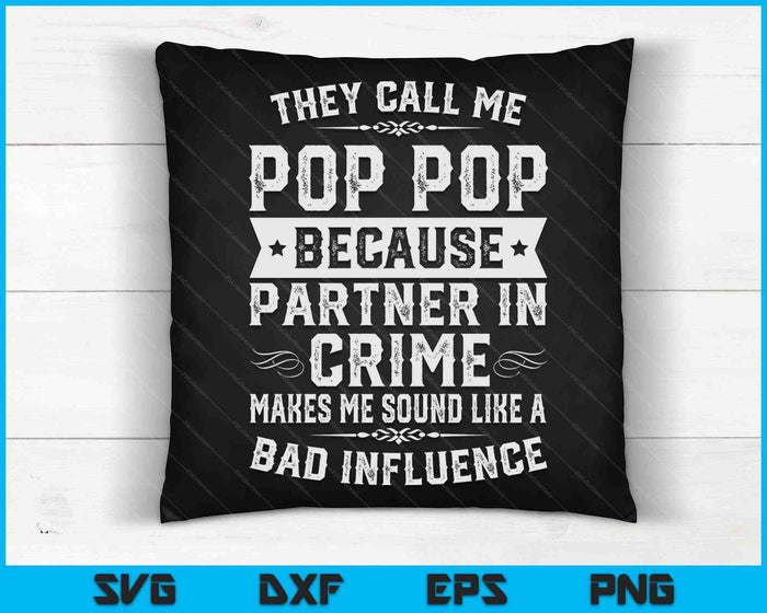 Funny Gift They Call Me Pop Pop Because Partner In Crime SVG PNG Digital Cutting Files