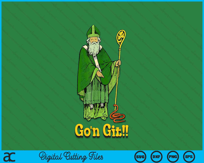 Funny Go'n Git Funny St Patrick's Day SVG PNG Digital Printable Files