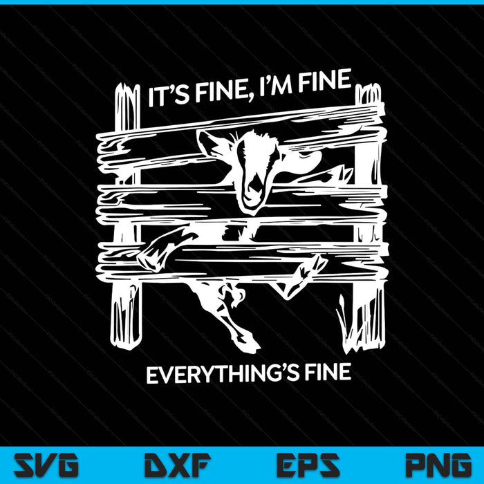 Goat it's fine I'm fine everything is fine SVG cut file