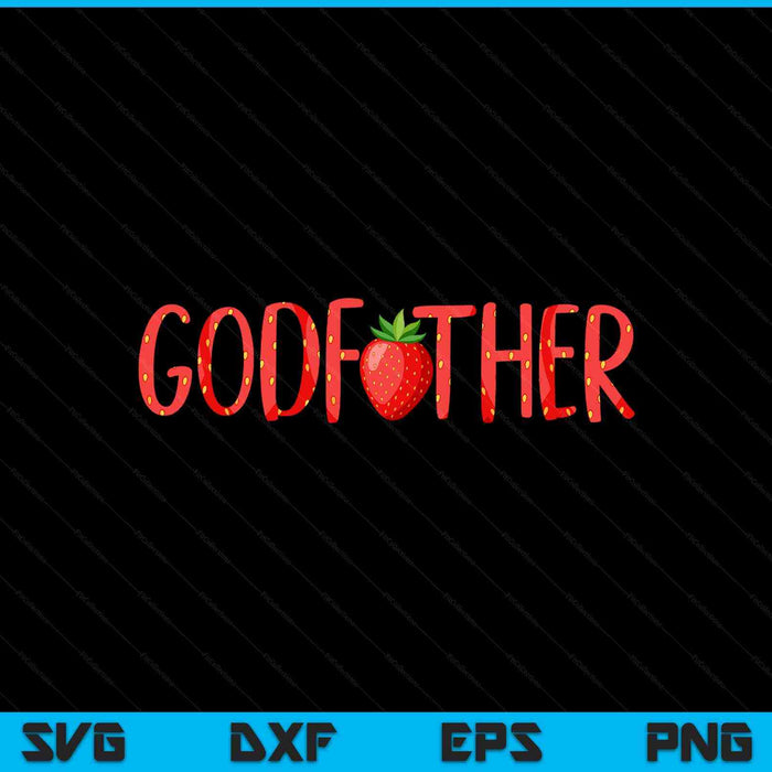 Godfather strawberry summer fruit great Father's Day SVG cut file