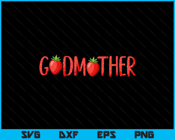 Godmother strawberry summer fruit great Mother's Day SVG cut file