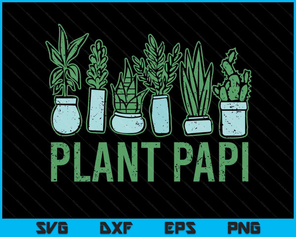Plant Papi Daddy Father Gardener Gardening Father’s Day SVG PNG Digital Cutting Files