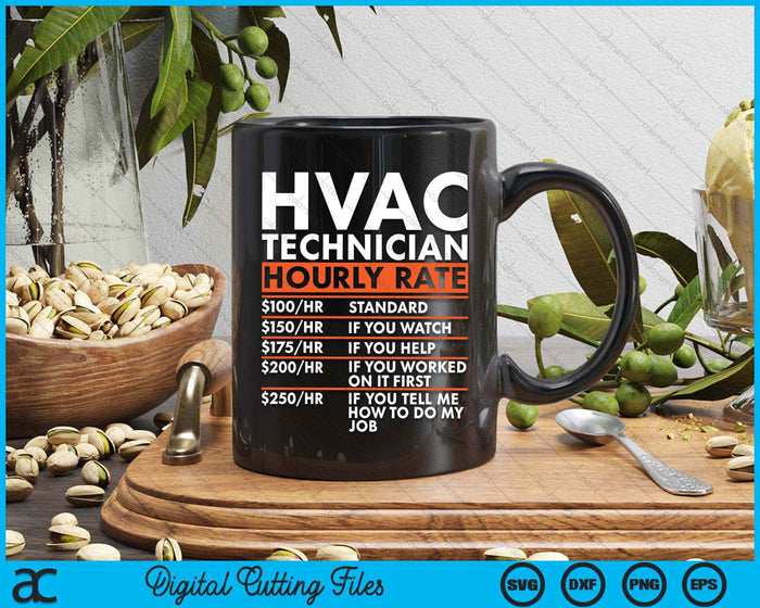 Funny HVAC Technician Hourly Rate HVAC Mechanic Labor Rates SVG PNG Digital Cutting File