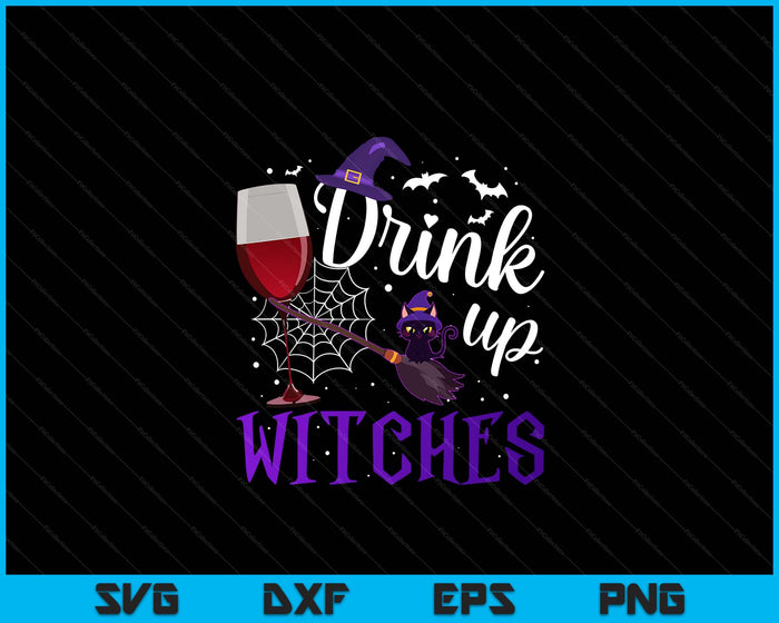 Funny Halloween Hat Drink Up Witches Funny Drink Up Witches SVG PNG Digital Cutting File