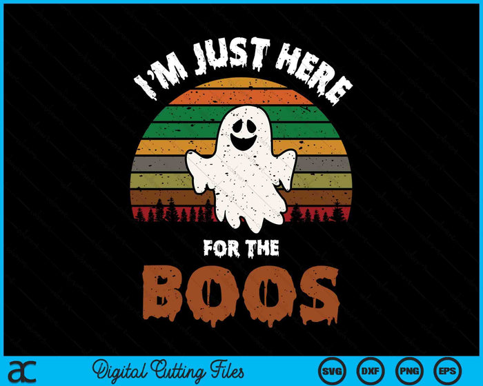 Funny Halloween I'm Just Here For The Boos SVG PNG Digital Cutting File