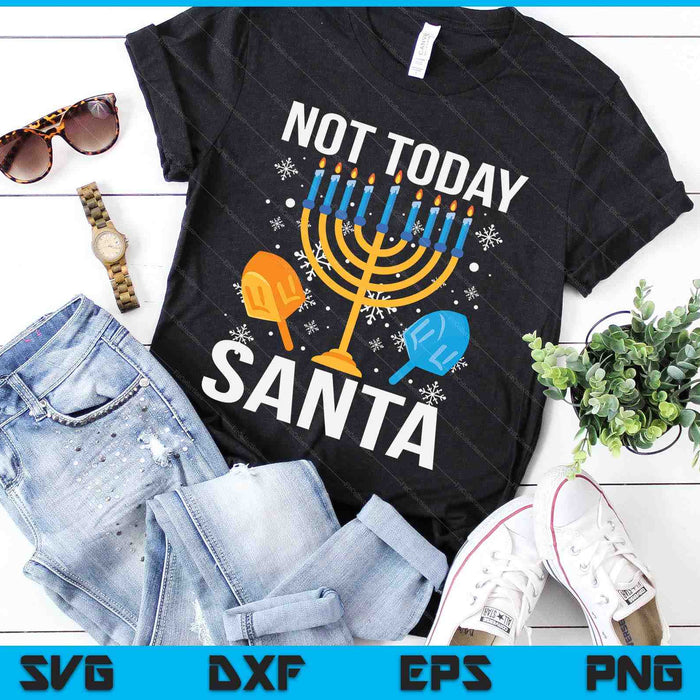 Funny Hanukkah Not Today Santa SVG PNG Digital Cutting Files