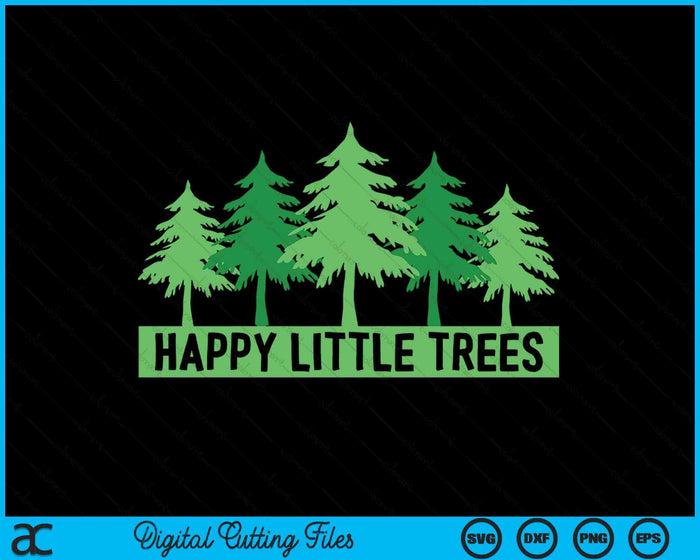 Funny Happy Little Trees Gifts Bob Style Camping SVG PNG Digital Cutting File