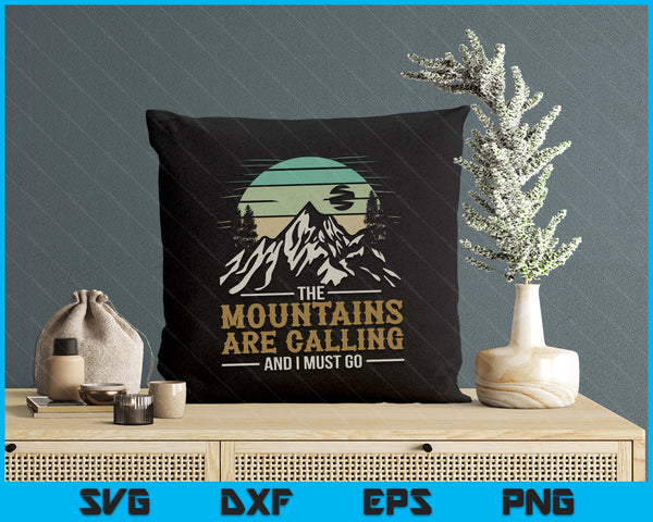 Funny Hiking Tee The Mountains Are Calling And I Must Go SVG PNG Digital Printable Files