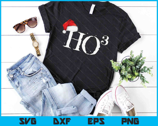 Funny Ho Ho Ho Shirt Ho to the Third Power Santa SVG PNG Digital Cutting Files