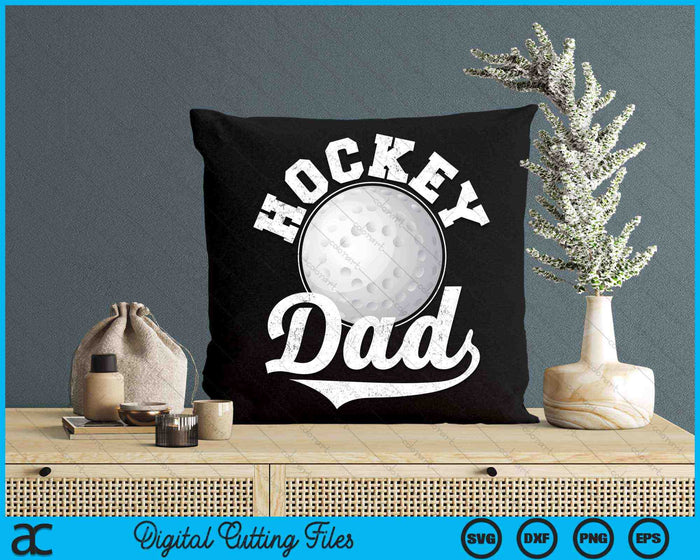 Funny Hockey Dad Hockey Sports SVG PNG Digital Cutting Files