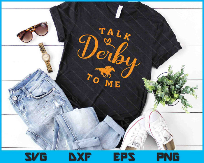 Funny Horse Racing Vintage Talk Derby To Me KY Derby Horse SVG PNG Digital Printable Files