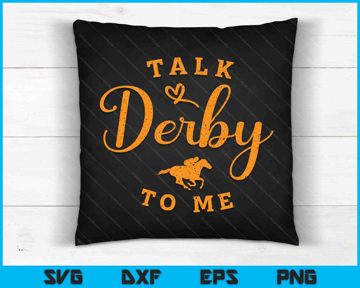 Funny Horse Racing Vintage Talk Derby To Me KY Derby Horse SVG PNG Digital Printable Files