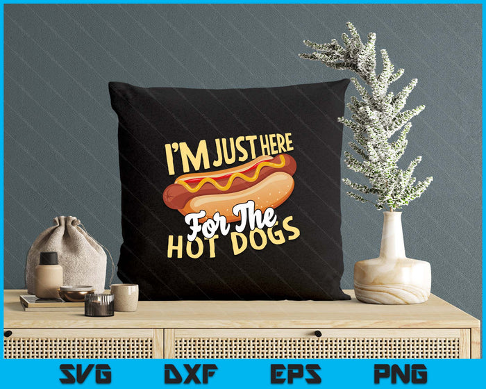 I'm Just Here for the Hot Dogs SVG PNG Digital Printable Files