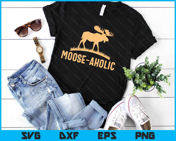 Funny Hunting Graphic Moose Aholic Moose Hunters SVG PNG Digital Printable Files