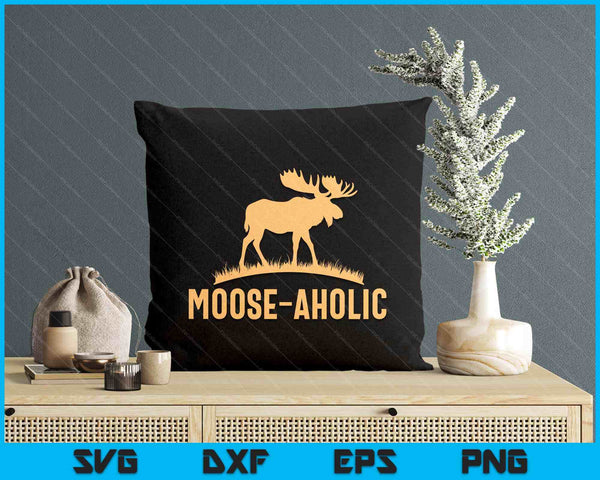 Funny Hunting Graphic Moose Aholic Moose Hunters SVG PNG Digital Printable Files