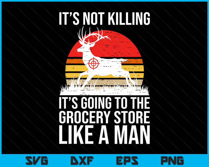 Funny Hunting Saying Deer Hunter I Grocery Store SVG PNG Digital Printable Files