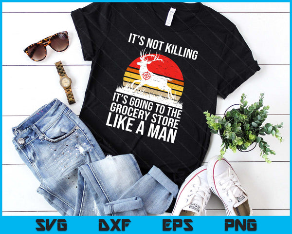 Funny Hunting Saying Deer Hunter I Grocery Store SVG PNG Digital Printable Files